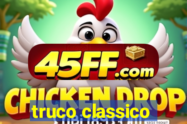 truco classico